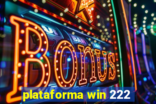 plataforma win 222